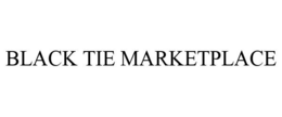 BLACK TIE MARKETPLACE trademark