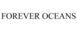 FOREVER OCEANS trademark
