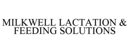 MILKWELL LACTATION & FEEDING SOLUTIONS trademark