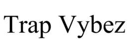 TRAP VYBEZ trademark