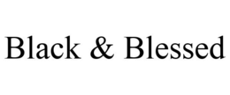 BLACK & BLESSED trademark
