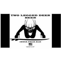 TWO LEGGED DEER BEER INDIA PALE ALE "SURF'S UP" trademark