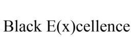 BLACK E(X)CELLENCE trademark
