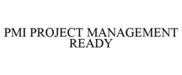 PMI PROJECT MANAGEMENT READY trademark
