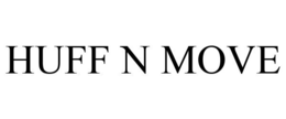HUFF N MOVE trademark