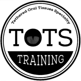 TOTS TRAINING TETHERED ORAL TISSUES SPECIALTY trademark