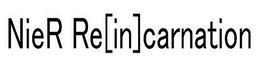 NIER RE[IN]CARNATION trademark