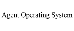 AGENT OPERATING SYSTEM trademark
