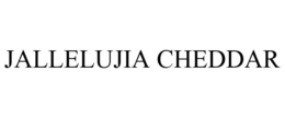JALLELUJIA CHEDDAR trademark