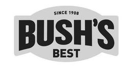 SINCE 1908 BUSH'S BEST trademark