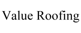 VALUE ROOFING trademark