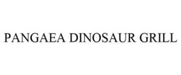 PANGAEA DINOSAUR GRILL trademark