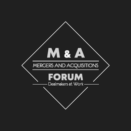 M & A MERGERS AND ACQUISITIONS FORUM DEALMAKERS AT WORK trademark