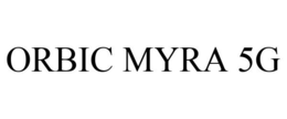 ORBIC MYRA 5G trademark