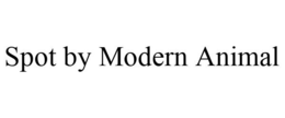 SPOT BY MODERN ANIMAL trademark