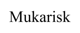 MUKARISK trademark