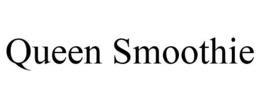 QUEEN SMOOTHIE trademark