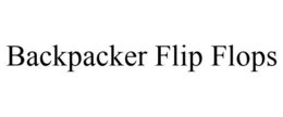 BACKPACKER FLIP FLOPS trademark