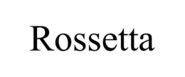 ROSSETTA trademark