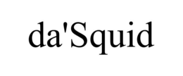 DA'SQUID trademark