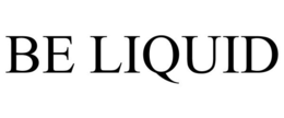 BE LIQUID trademark