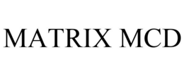 MATRIX MCD trademark