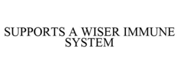 SUPPORTS A WISER IMMUNE SYSTEM trademark