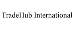 TRADEHUB INTERNATIONAL trademark