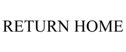 RETURN HOME trademark