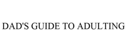 DAD'S GUIDE TO ADULTING trademark