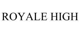 ROYALE HIGH trademark