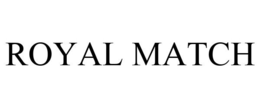 ROYAL MATCH trademark
