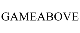 GAMEABOVE trademark