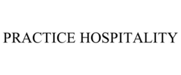 PRACTICE HOSPITALITY trademark