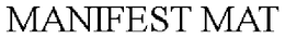 MANIFEST MAT trademark