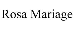 ROSA MARIAGE trademark