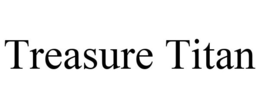 TREASURE TITAN trademark