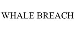 WHALE BREACH trademark