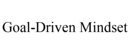 GOAL-DRIVEN MINDSET trademark