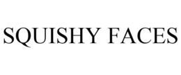 SQUISHY FACES trademark