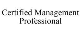 CERTIFIED MANAGEMENT PROFESSIONAL trademark