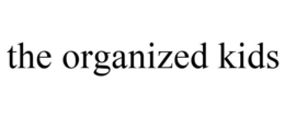 THE ORGANIZED KIDS trademark