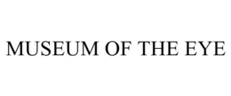 MUSEUM OF THE EYE trademark