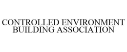 CONTROLLED ENVIRONMENT BUILDING ASSOCIATION trademark