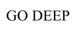 GO DEEP trademark