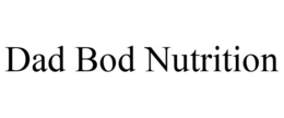 DAD BOD NUTRITION trademark