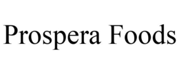PROSPERA FOODS trademark