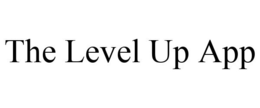 THE LEVEL UP APP trademark