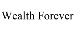 WEALTH FOREVER trademark