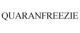 QUARANFREEZIE trademark